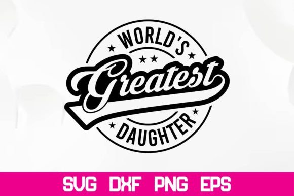 Download World's Greatest Daughter SVG - Daughter svg Collection