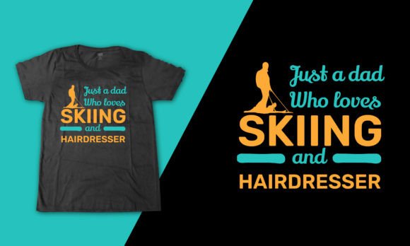 Download Hairdresser Skiing Dad Slogan T Shirt - Slogan t shirt Collection